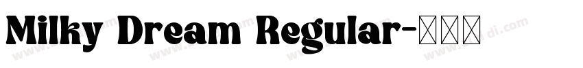 Milky Dream Regular字体转换